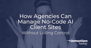 How Agencies Can Manage No-Code AI Client Sites Without Losing Control - Hero Image