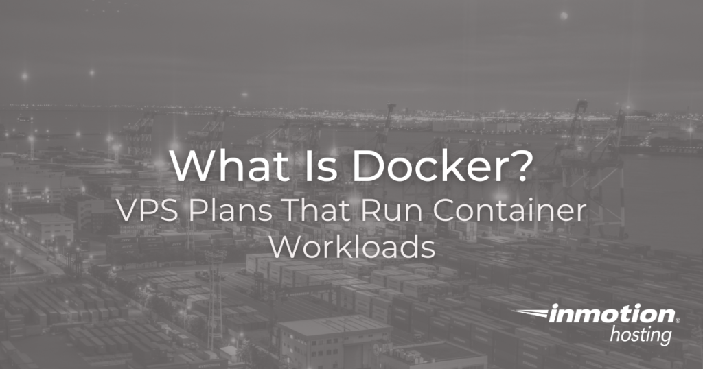 What Is Docker? VPS Plans That Run Container Workloads - Hero image